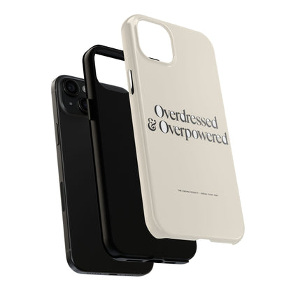 Overdressed & Overpowered — iPhone Tough Case