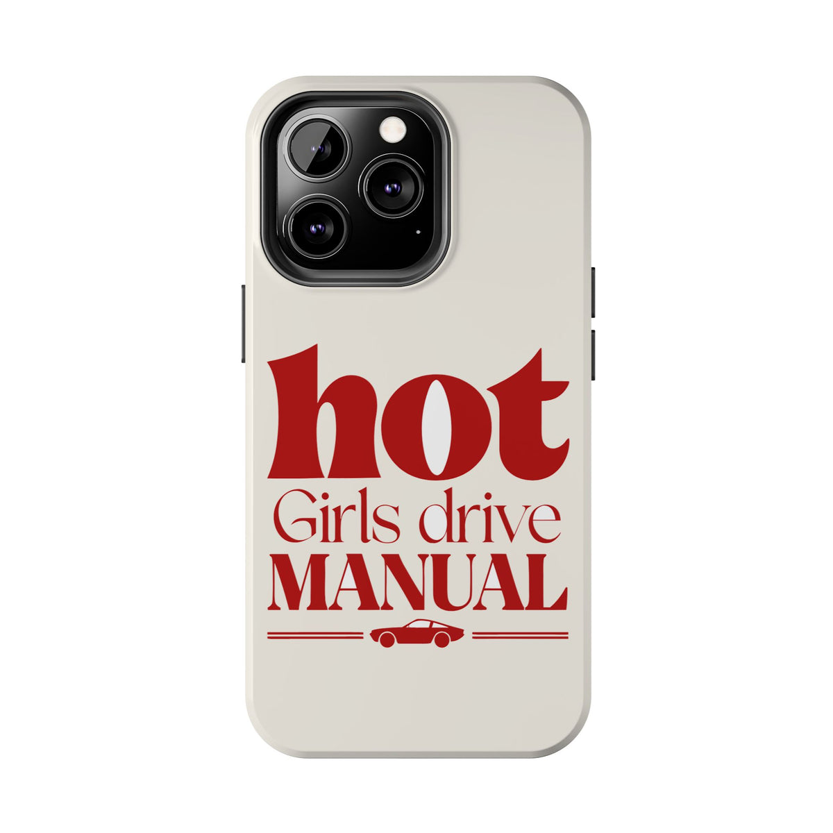 Hot Girls Drive Manual — iPhone Tough Case