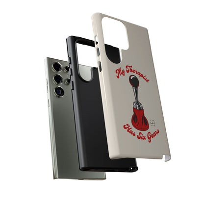 My Therapist Has Six Gears — Samsung Galaxy Tough Case