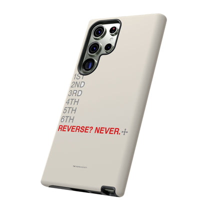 Reverse? Never. — Samsung Galaxy Tough Case