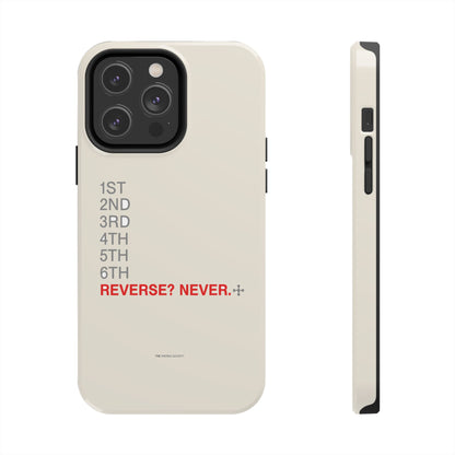 Reverse? Never. — iPhone Tough Case