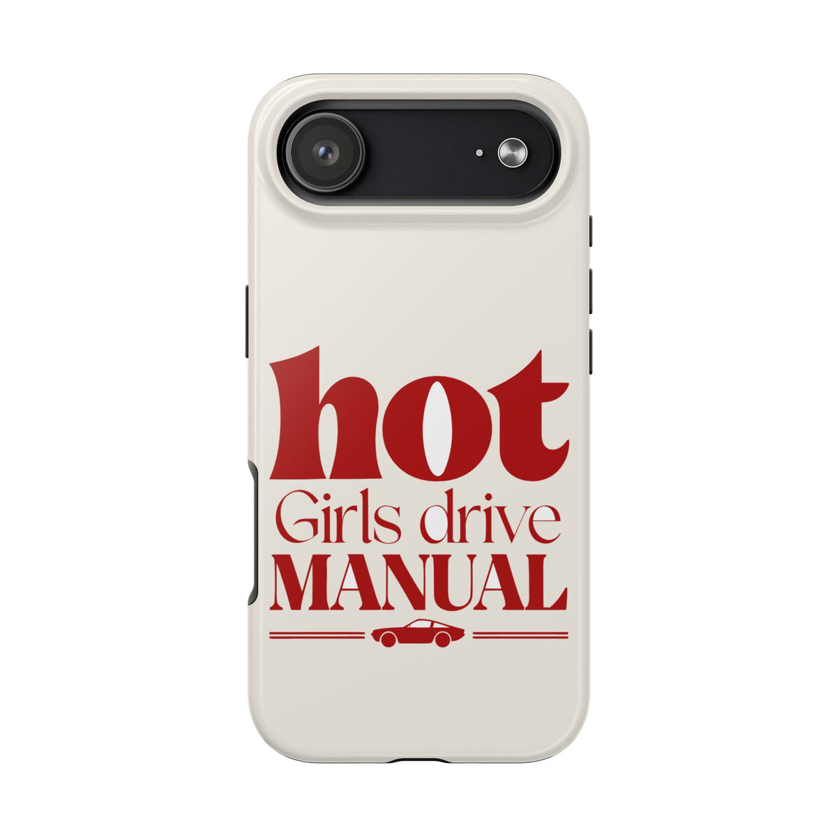 Hot Girls Drive Manual — iPhone Tough Case