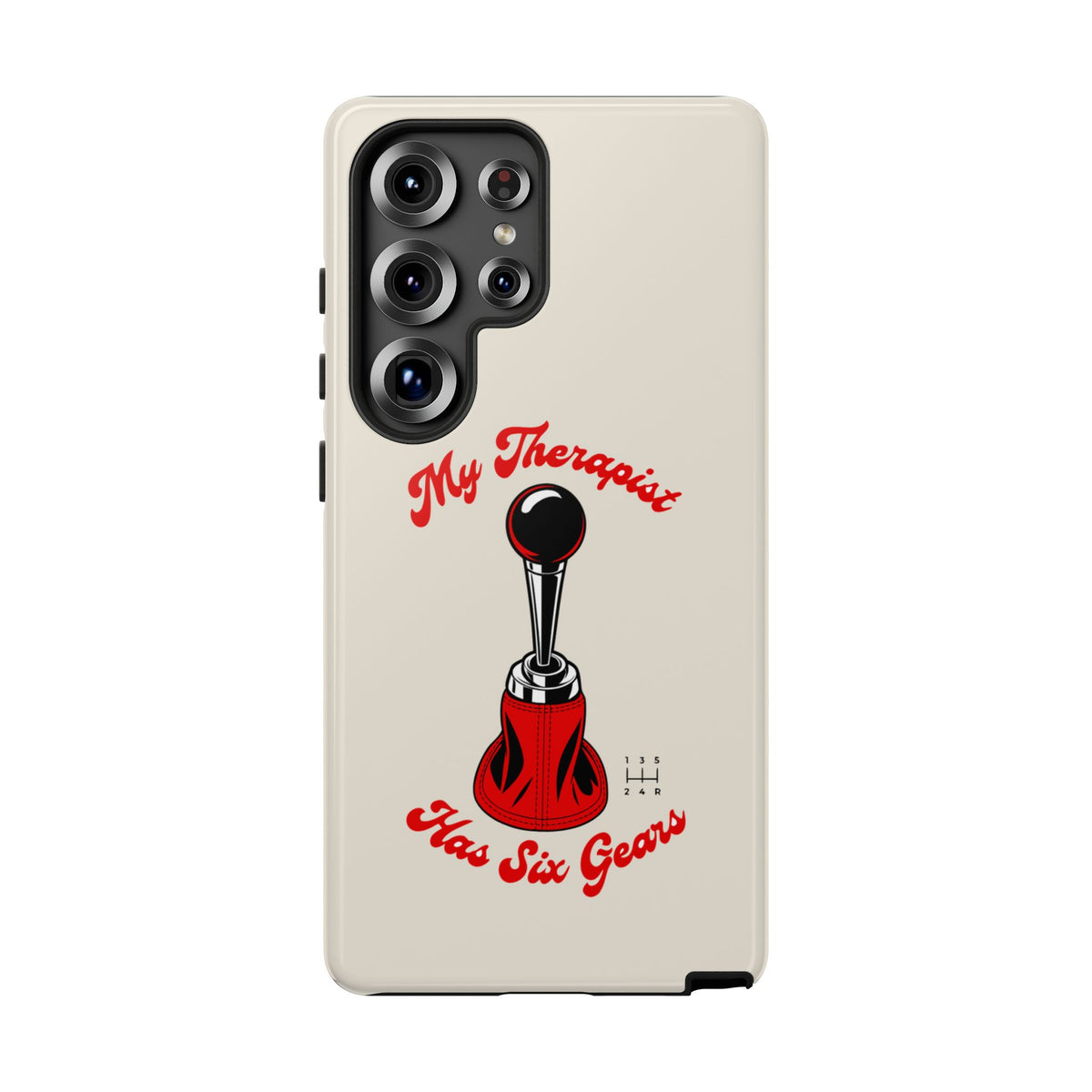 My Therapist Has Six Gears — Samsung Galaxy Tough Case