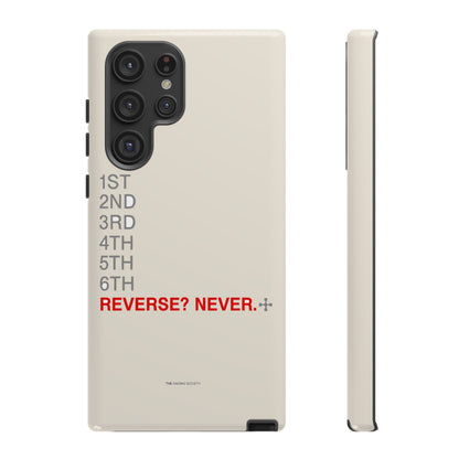 Reverse? Never. — Samsung Galaxy Tough Case