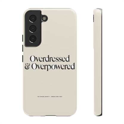 Overdressed & Overpowered — Samsung Galaxy Tough Case