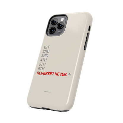 Reverse? Never. — iPhone Tough Case