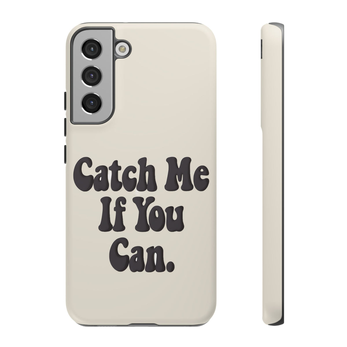 Catch Me If You Can — Samsung Galaxy Tough Case
