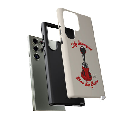 My Therapist Has Six Gears — Samsung Galaxy Tough Case
