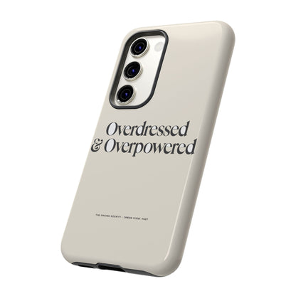 Overdressed & Overpowered — Samsung Galaxy Tough Case