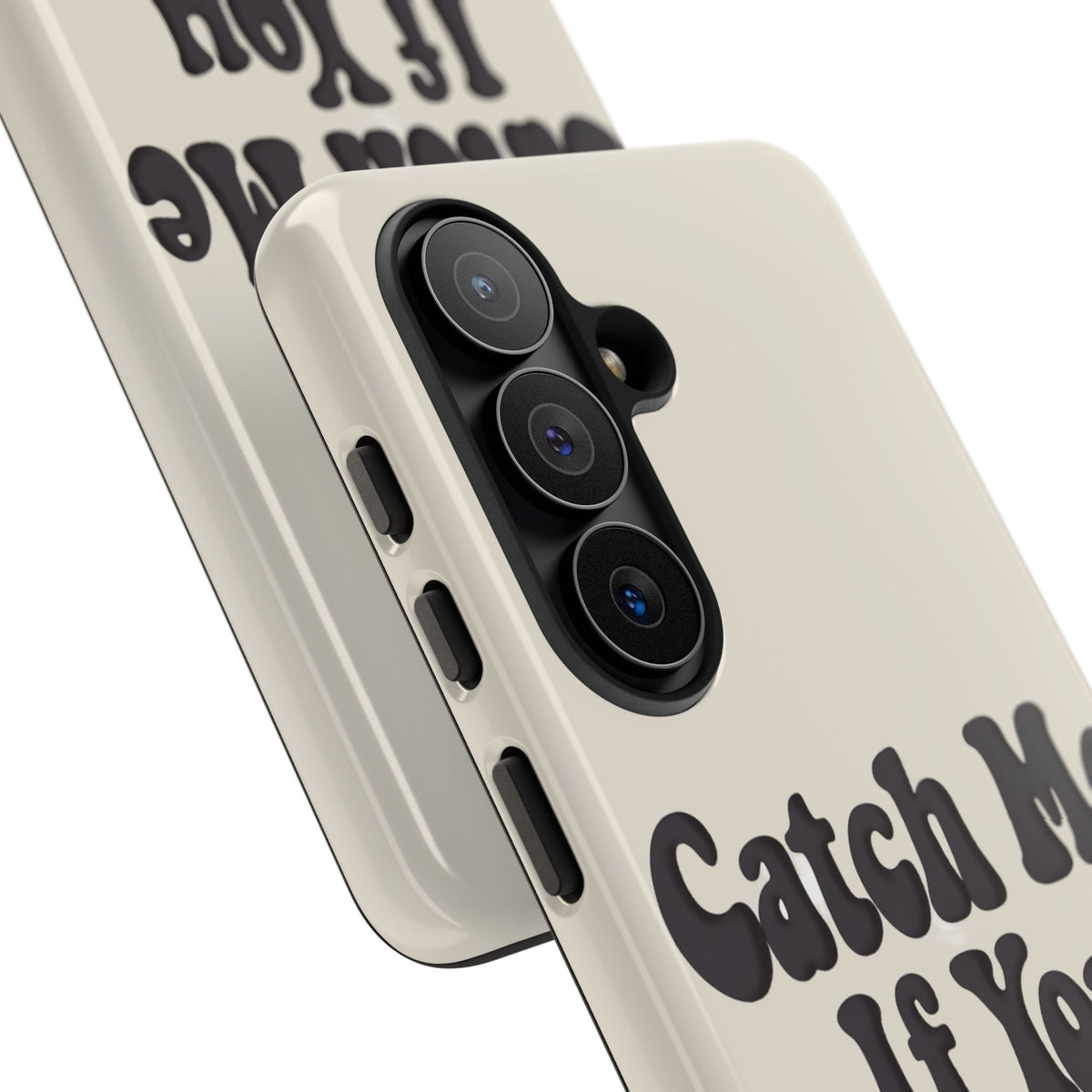Catch Me If You Can — Samsung Galaxy Tough Case