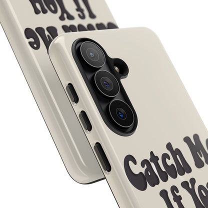 Catch Me If You Can — Samsung Galaxy Tough Case