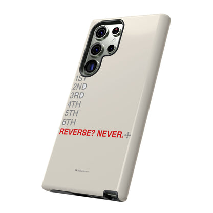Reverse? Never. — Samsung Galaxy Tough Case