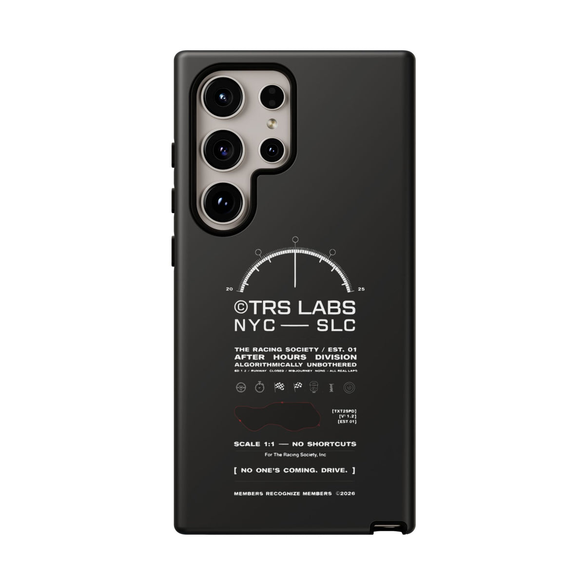 No One's Coming. Drive. — Samsung Galaxy Tough Case