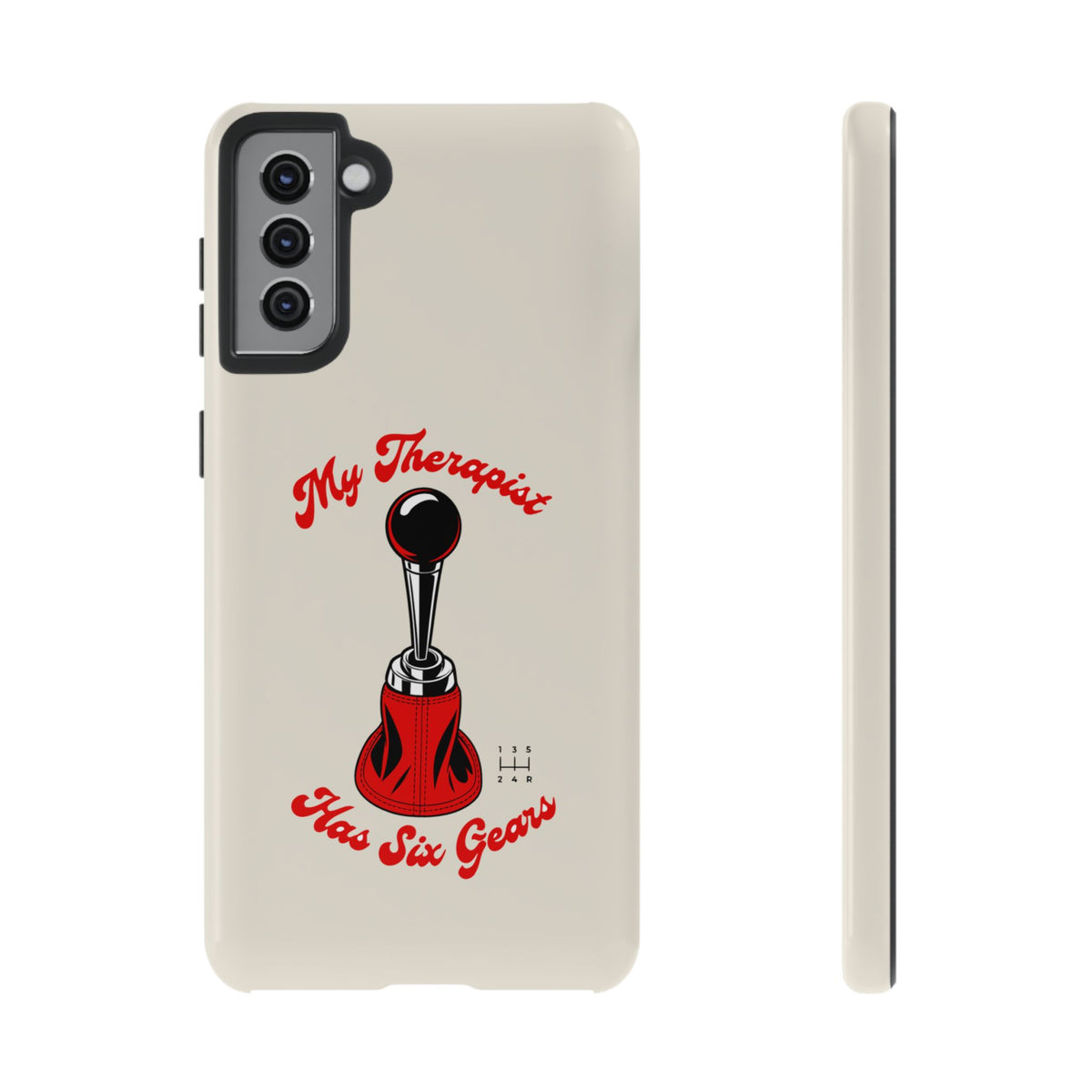 My Therapist Has Six Gears — Samsung Galaxy Tough Case