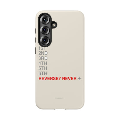 Reverse? Never. — Samsung Galaxy Tough Case