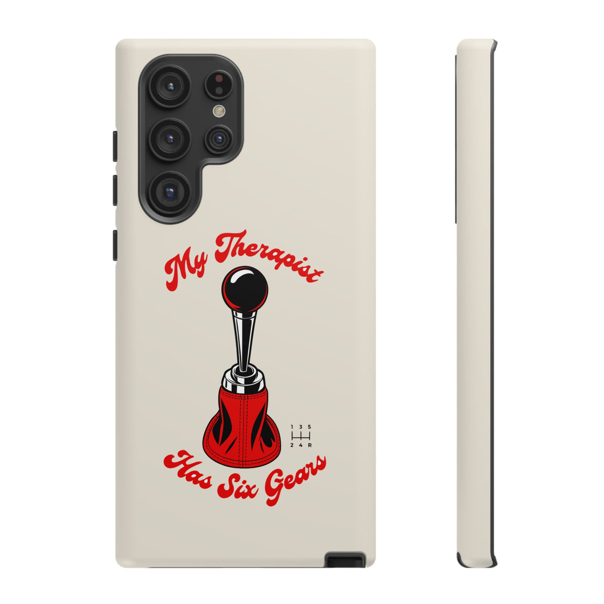 My Therapist Has Six Gears — Samsung Galaxy Tough Case