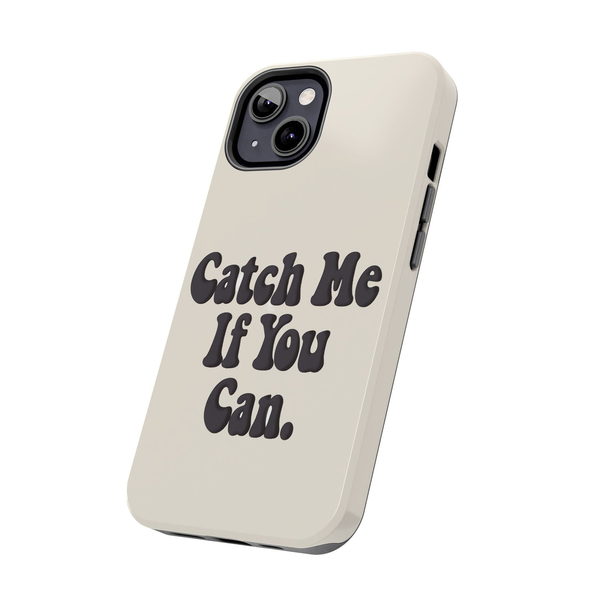 Catch Me If You Can — iPhone Tough Case