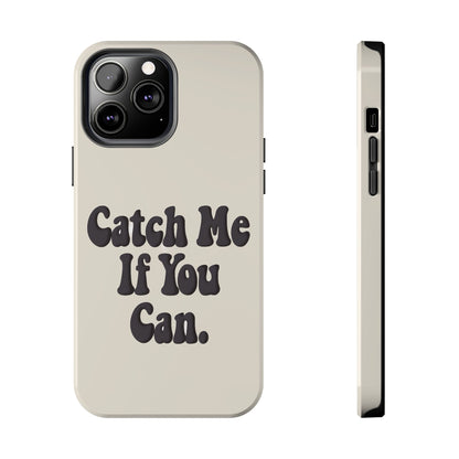 Catch Me If You Can — iPhone Tough Case