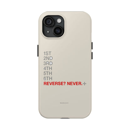 Reverse? Never. — iPhone Tough Case