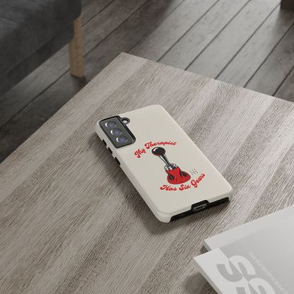 My Therapist Has Six Gears — Samsung Galaxy Tough Case