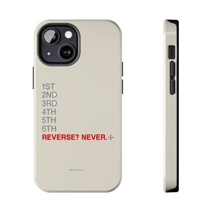 Reverse? Never. — iPhone Tough Case