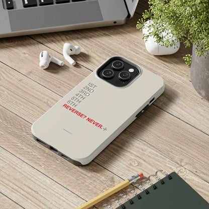 Reverse? Never. — iPhone Tough Case