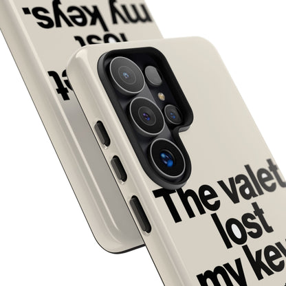 The Valet Lost My Keys — Samsung Galaxy Tough Case
