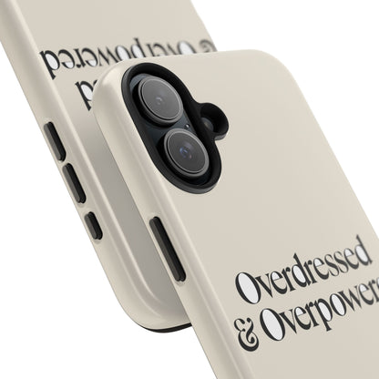 Overdressed & Overpowered — iPhone Tough Case