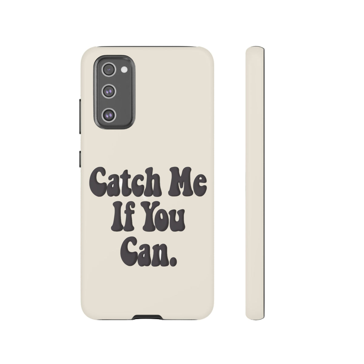 Catch Me If You Can — Samsung Galaxy Tough Case