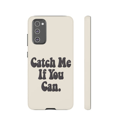 Catch Me If You Can — Samsung Galaxy Tough Case