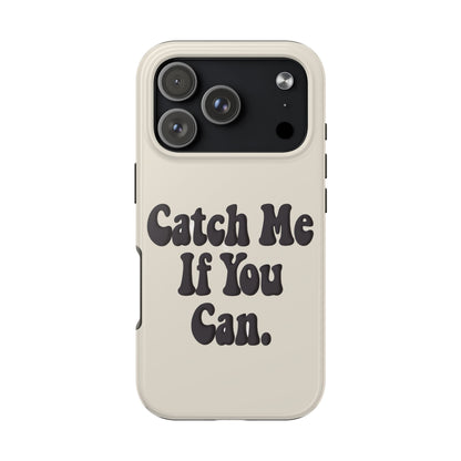 Catch Me If You Can — iPhone Tough Case