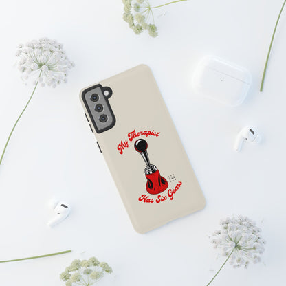 My Therapist Has Six Gears — Samsung Galaxy Tough Case