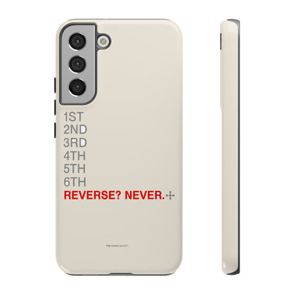 Reverse? Never. — Samsung Galaxy Tough Case