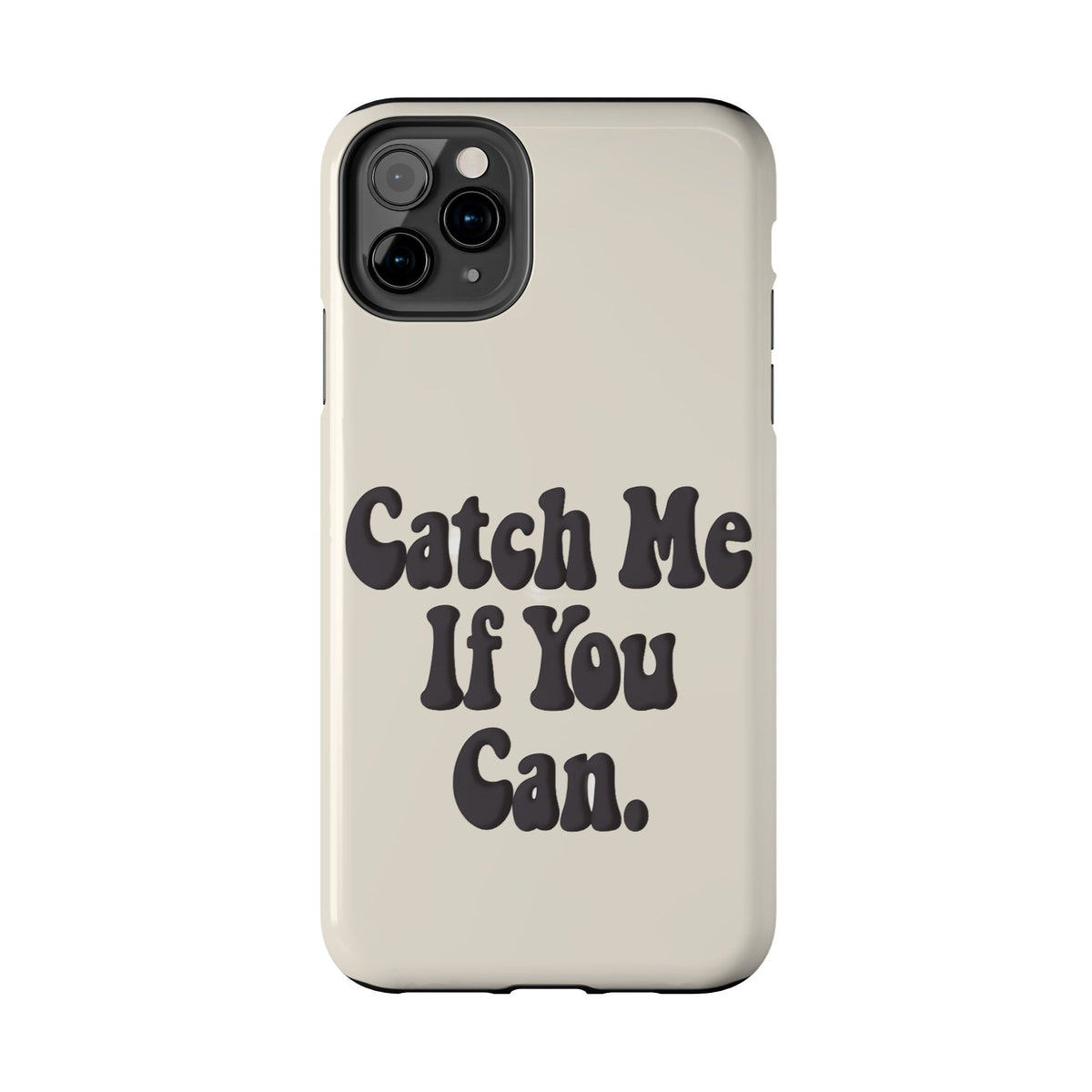 Catch Me If You Can — iPhone Tough Case