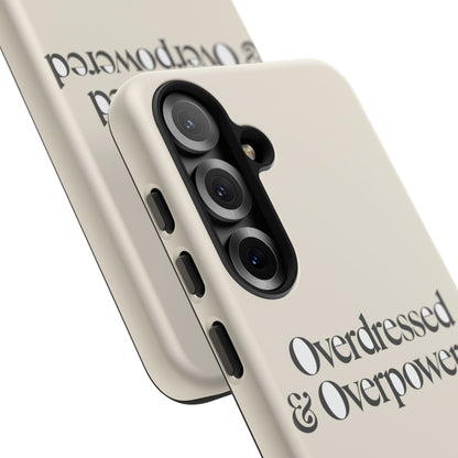 Overdressed & Overpowered — Samsung Galaxy Tough Case