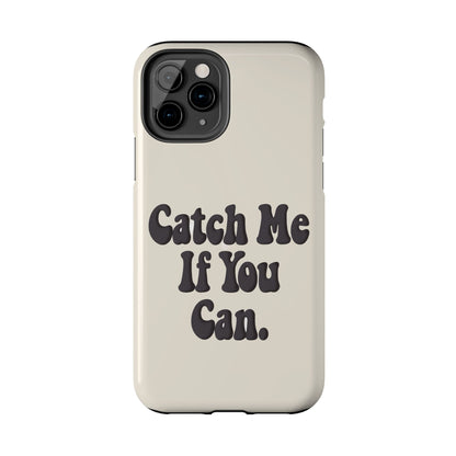 Catch Me If You Can — iPhone Tough Case