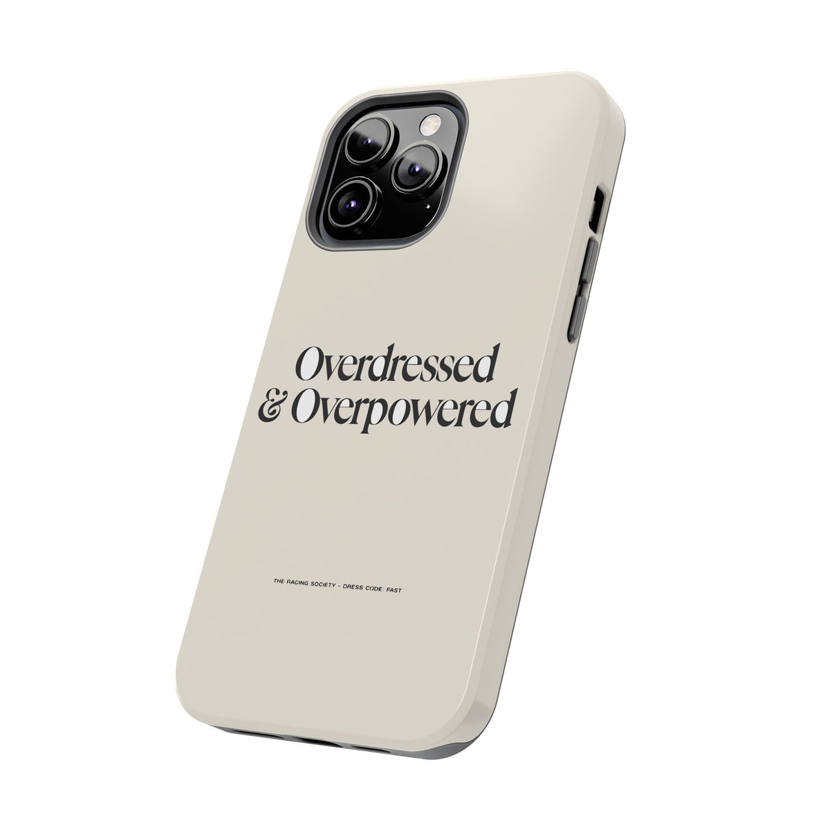 Overdressed & Overpowered — iPhone Tough Case