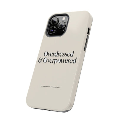 Overdressed & Overpowered — iPhone Tough Case