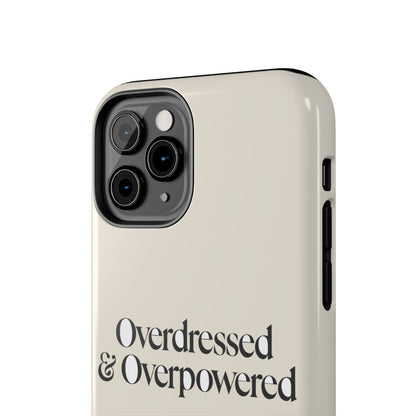 Overdressed & Overpowered — iPhone Tough Case