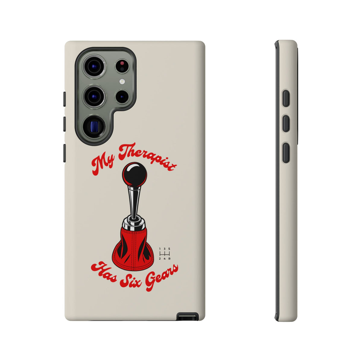 My Therapist Has Six Gears — Samsung Galaxy Tough Case