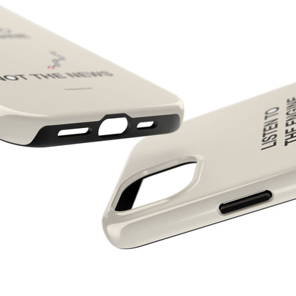 Listen To The Engine, Not The News — iPhone Tough Case