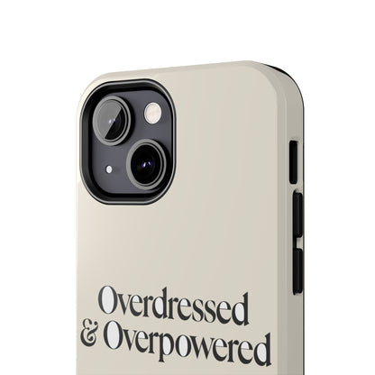 Overdressed & Overpowered — iPhone Tough Case