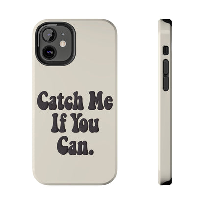 Catch Me If You Can — iPhone Tough Case
