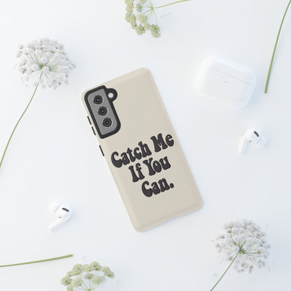 Catch Me If You Can — Samsung Galaxy Tough Case