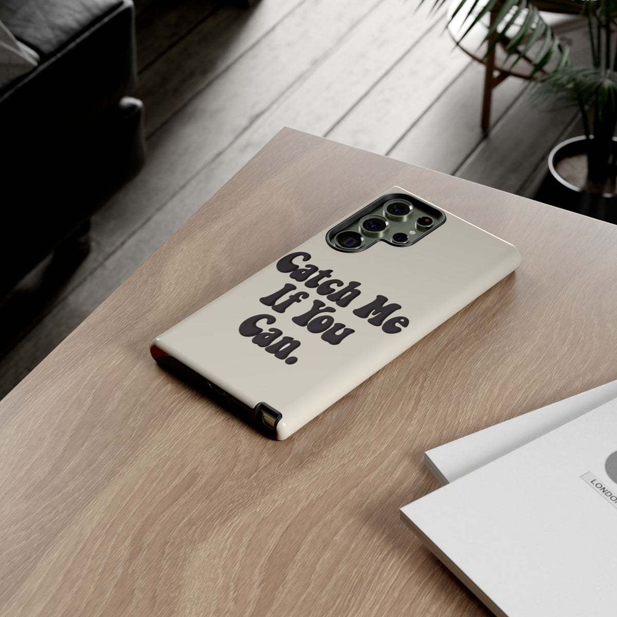 Catch Me If You Can — Samsung Galaxy Tough Case