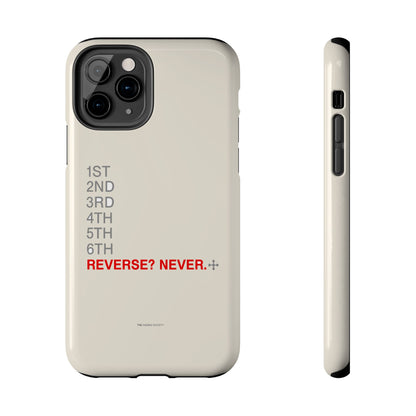 Reverse? Never. — iPhone Tough Case