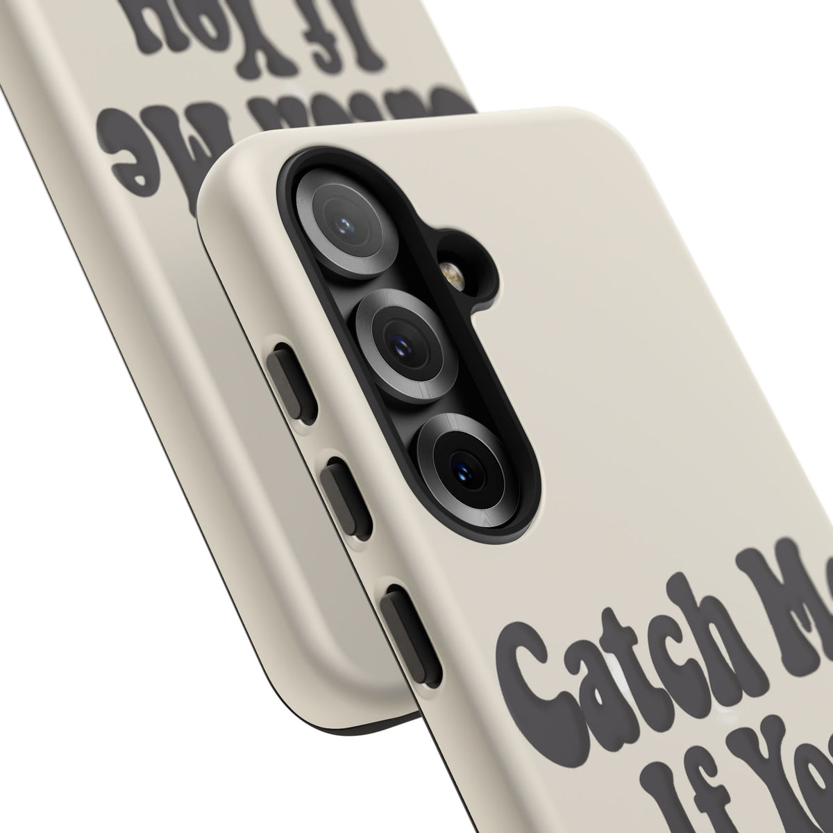 Catch Me If You Can — Samsung Galaxy Tough Case