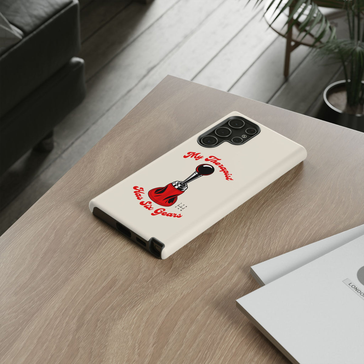 My Therapist Has Six Gears — Samsung Galaxy Tough Case