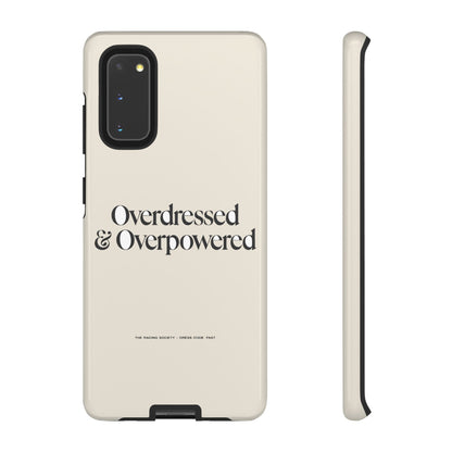 Overdressed & Overpowered — Samsung Galaxy Tough Case