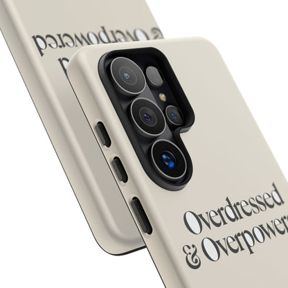 Overdressed & Overpowered — Samsung Galaxy Tough Case